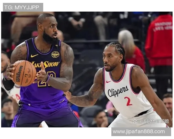 湖人对快船精彩对决比分实时更新全程直播分析与评论