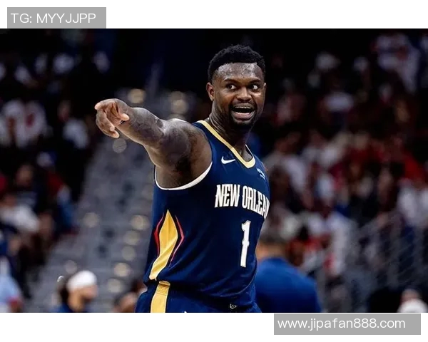 锡安体重问题持续发酵鹈鹕队聘营养师全天候监控饮食健康